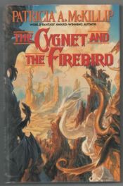 book cover of Cygnet 02 - The Cygnet and the Firebird by Patricia A. McKillip