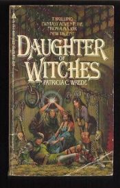 book cover of Daughter Of Witches (Lyra 4) by Patricia Wrede