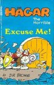 book cover of Hagar the Horrible: Excuse Me! by Dik Browne