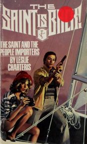 book cover of The Saint and the People Importers by Leslie Charteris