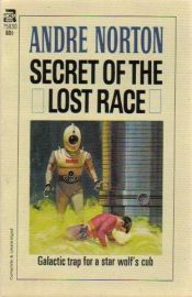 book cover of Secret of the Lost Race by Andre Norton