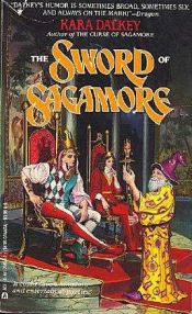 book cover of The sword of Sagamore by Kara Dalkey