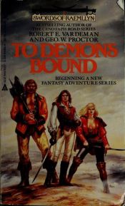 book cover of To Demons Bound (Swords of Raemllyn) by Robert E. Vardeman