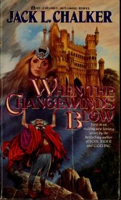 book cover of When the Changewinds Blow (Changewind Series, Book 1) by Jack L. Chalker