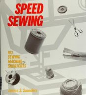 book cover of Speed Sewing : 103 Sewing Machine Shortcuts by Jan Saunders