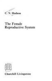 book cover of The female reproductive system by Christopher N. Hudson