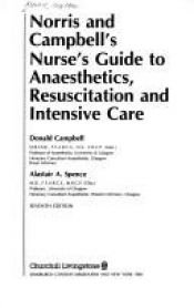 book cover of Norris and Campbell's Nurse's guide to anaesthetics, resuscitation, and intensive care by Walter Norris