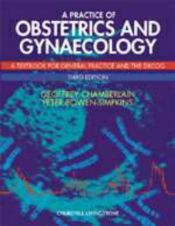 book cover of A Practice of Obstetrics and Gynaecology: A Textbook for General Practice and the DRCOG (DRCOG Study Guides) by Geoffrey Chamberlain