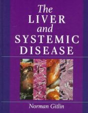 book cover of The Liver and Systemic Disease by Norman Gitlin