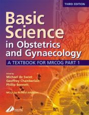 book cover of Basic science in obstetrics and gynaecology : a textbook for MRCOG, Part I by Michael De Swiet
