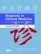 Diagnosis in Chinese medicine : a comprehensive guide
