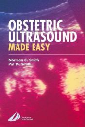 book cover of Obstetric ultrasound made easy by N. C. Smith