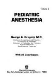 book cover of Pediatric Anesthesia by George A. Gregory