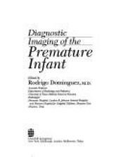 book cover of Diagnostic imaging of the premature infant by Rodrigo Dominquez