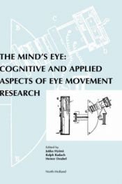 book cover of The Mind's Eye: Cognitive and Applied Aspects of Eye Movement Research by Ralph Radach
