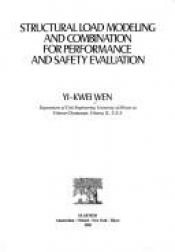 book cover of Structural load modeling and combination for performance and safety evaluation by Yi-Kwei Wen