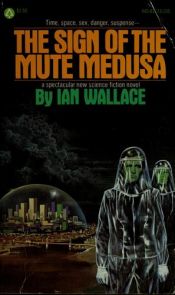 book cover of The Sign of the Mute Medusa by Ian Wallace