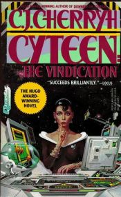 book cover of Cyteen : the vindication by Carolyn J. (Carolyn Janice) Cherryh
