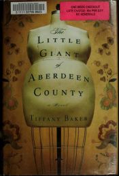 book cover of The Little Giant of Aberdeen County by Tiffany Baker