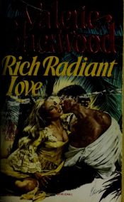 book cover of Rich Radiant Love by Valerie Sherwood