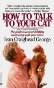 book cover of How to Talk to Your Cat by Jean Craighead George