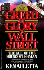 book cover of Greed and Glory on Wall Street: The Fall of the House of Lehman by Ken Auletta