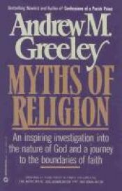 book cover of Myths of Religion by Andrew Greeley