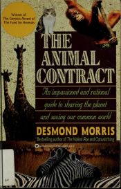 book cover of The animal contract : sharing the planet by Desmond Morris