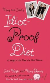 book cover of Neris and India's Idiot-Proof Diet: From Pig to Twig by India Knight