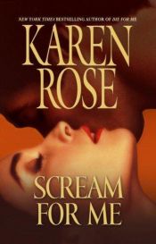 book cover of Scream for Me by Karen Rose