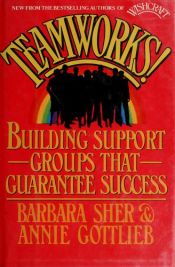 book cover of Teamworks: Building Support Groups That Guarantee Success by Barbara Sher