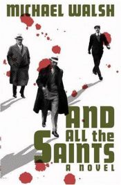 book cover of And all the saints by Michael Walsh