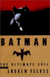 book cover of Batman: The Ultimate Evil by Andrew Vachss