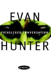 book cover of Priveleged Conversation by Evan Hunter
