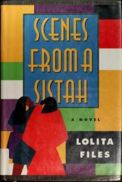 book cover of Scenes from a sistah by Lolita Files