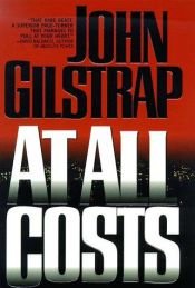 book cover of At All Costs by John Gilstrap