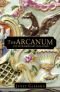 The Arcanum,: The Extraordinary True Story