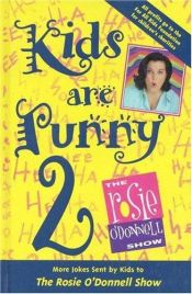 book cover of Kids are Punny 2: More Jokes Sent by Kids to the Rosie O'Donnell Show by Rosie O'Donnell