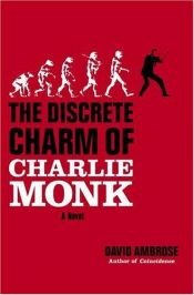 book cover of The Discrete Charm Of Charlie Monk by David Ambrose