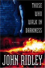 book cover of Those Who Walk in Darkness by John Ridley