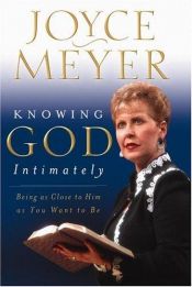 book cover of Knowing God Intimately by Joyce Meyer