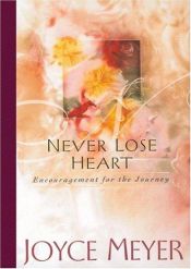 book cover of Never Lose Heart & The Power Of Being Positive by Joyce Meyer