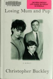 book cover of Losing Mum and Pop: a Memoir by Christopher Buckley