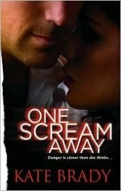 book cover of One Scream Away by Kate Brady