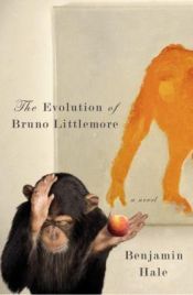 book cover of The evolution of Bruno Littlemore by Benjamin Hale