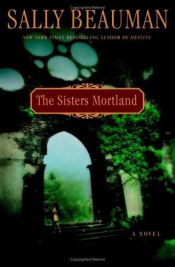 book cover of The Sisters Mortland by Sally Beauman