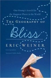 book cover of The Geography of Bliss by Eric Weiner