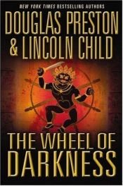 book cover of The Wheel of Darkness by Douglas Preston and Lincoln Child