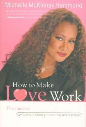 book cover of How to Make Love Work by Michelle Mckinney Hammond