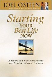 book cover of Starting Your Best Life Now: A Guide for New Adventures and Stages on Your Journey (Faithwords) by Joel Osteen